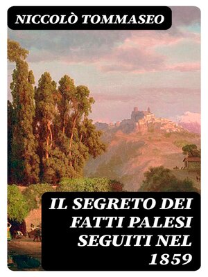 cover image of Il segreto dei fatti palesi seguiti nel 1859